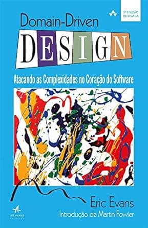 Domain-Driven Design: Atacando as Complexidades no Coração do Software